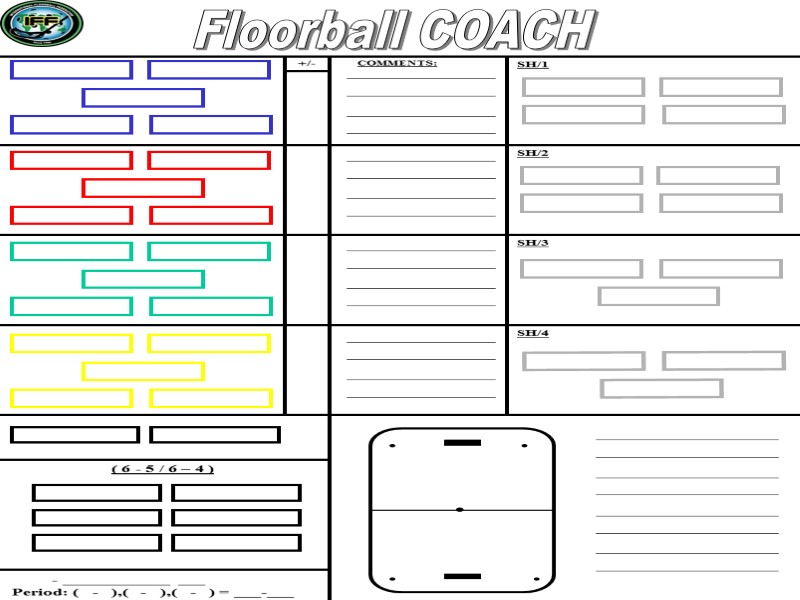 Floorball COACH +/- ( 6 - 5 / 6 – 4 )  
